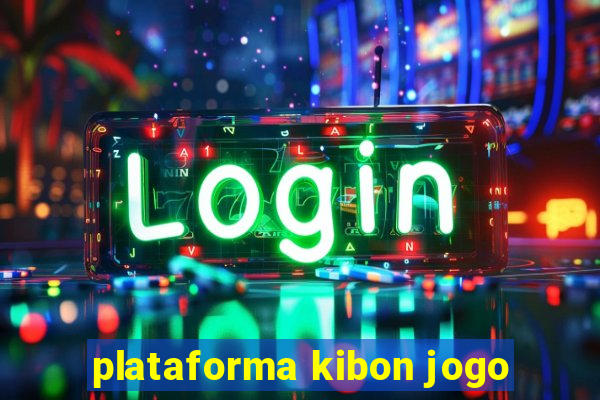 plataforma kibon jogo